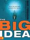 The Big Idea: Focus the Message--Multiply the Impact